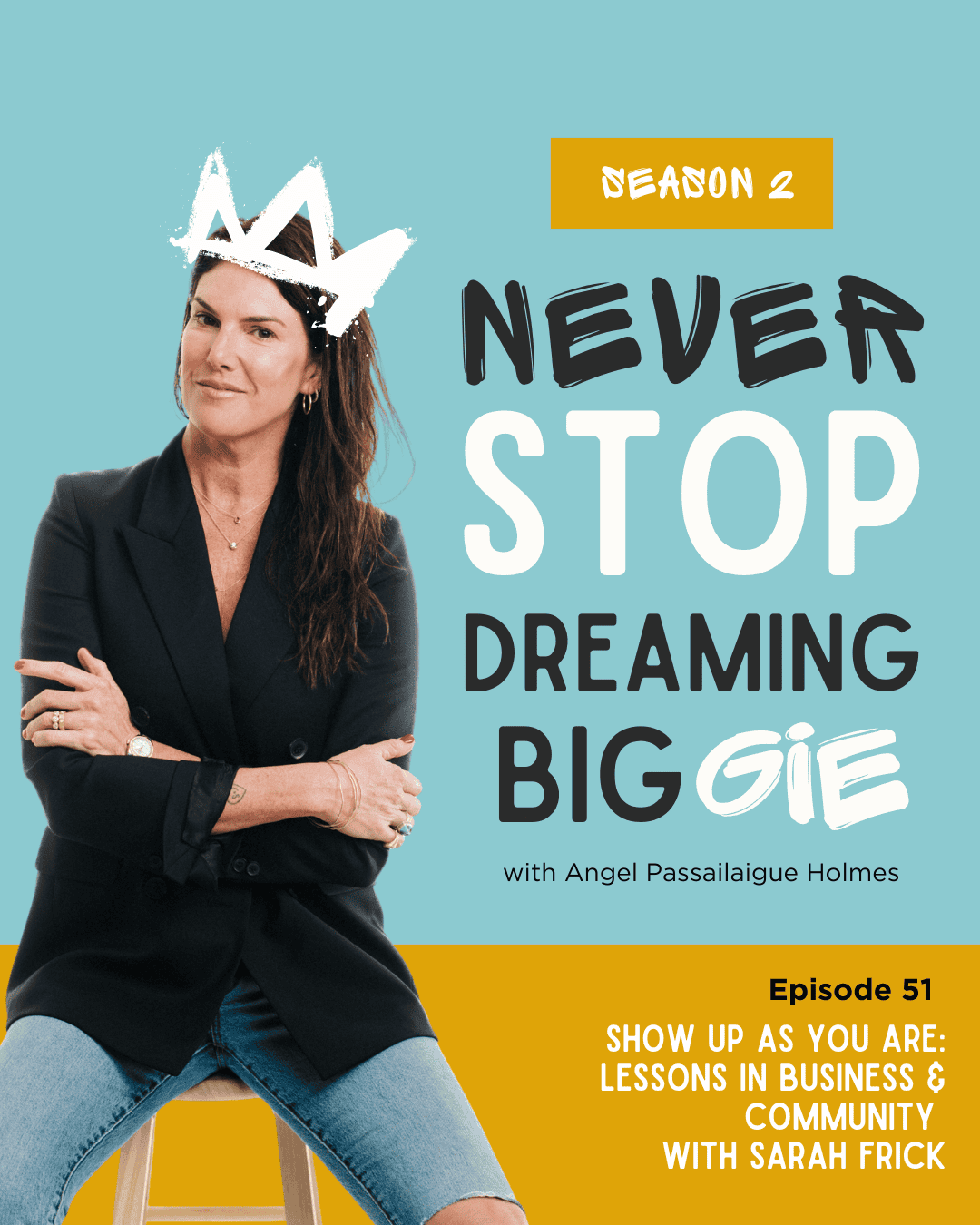 Show Up As You Are: Lessons in Business & Community with Sarah Frick