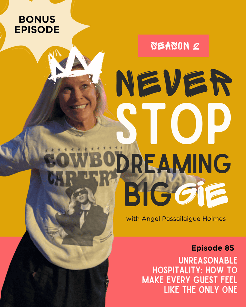 Never Stop Dreaming Biggie Episode 85 cover art: Unreasonable Hospitality with host Angel Holmes